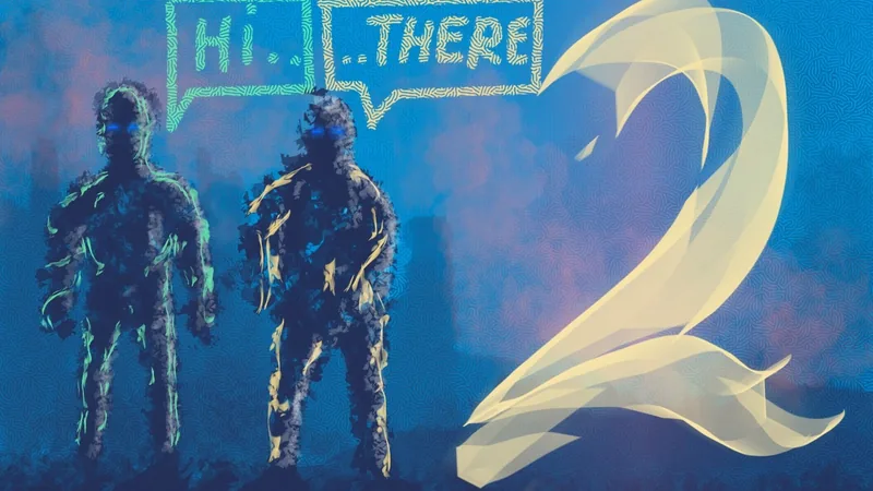 Cover of part two: two glowing figures on a blue background exchange speech bubbles "Hi.." and "..there", a large number 2 on the right