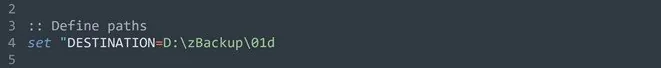 Two lines of a bat file: comment Define paths and set "DESTINATION=D:Backupd"